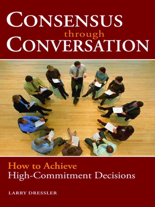Title details for Consensus Through Conversations by Larry Dressler - Available